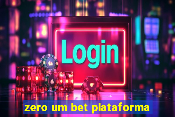 zero um bet plataforma